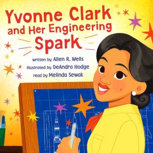 Yvonne Clark and Her Engineering Spark