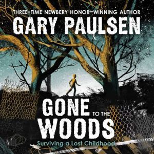 Gone to the Woods, Gary Paulsen