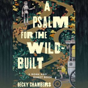A Psalm for the WildBuilt, Becky Chambers