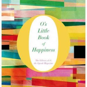 Os Little Book of Happiness, O, The Oprah Magazine
