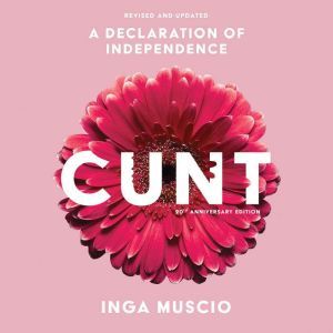 Cunt, 20th Anniversary Edition, Inga Muscio