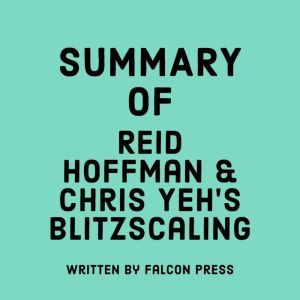 Summary of Reid Hoffman  Chris Yehs..., Falcon Press