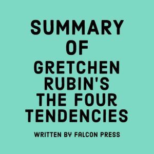 Summary of Gretchen Rubins The Four ..., Falcon Press