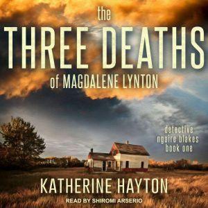 The Three Deaths of Magdalene Lynton, Katherine Hayton