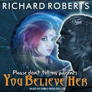 Please Dont Tell My Parents You Beli..., Richard Roberts
