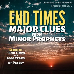 End Times Major Clues from Minor Prop..., Melissa Redpill The World