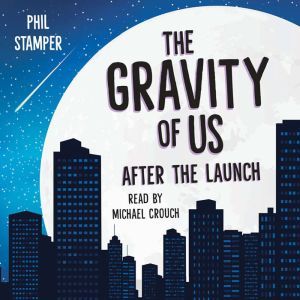 The Gravity of Us After the Launch, Phil Stamper