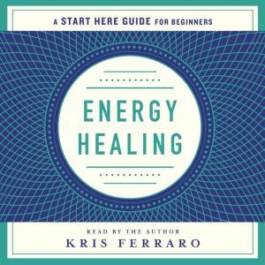 Energy Healing, Kris Ferraro
