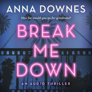 Break Me Down: An Audio Thriller