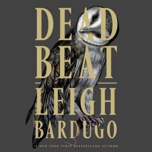 Dead Beat, Leigh Bardugo