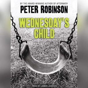 Wednesdays Child, Peter Robinson
