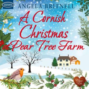 A Cornish Christmas at Pear Tree Farm..., Angela Britnell