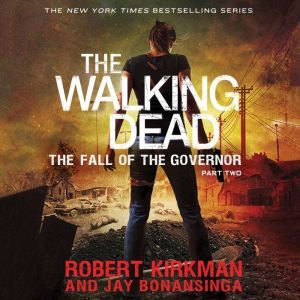 The Walking Dead The Fall of the Gov..., Robert Kirkman