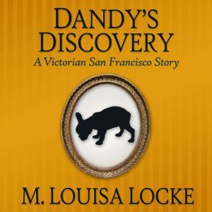 Dandys Discovery, M. Louisa Locke