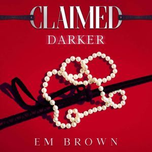 Claimed Darker, Em Brown