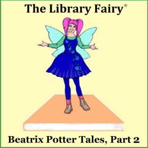 Beatrix Potter Tales, Part 2, Beatrix Potter
