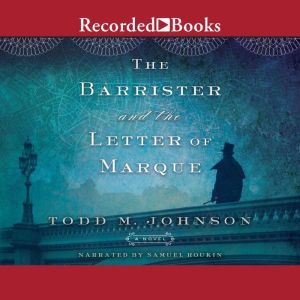 The Barrister and the Letter of Marqu..., Todd M. Johnson