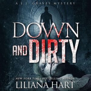 Down and Dirty, Liliana Hart