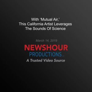 With Mutual Air, This California Ar..., PBS NewsHour