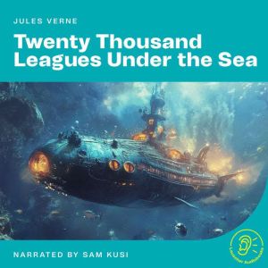 Twenty Thousand Leagues Under the Sea..., Jules Verne