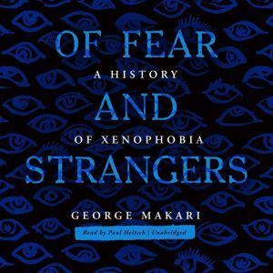 Of Fear and Strangers, George Makari