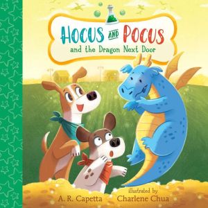 Hocus and Pocus and the Dragon Next D..., A. R. Capetta