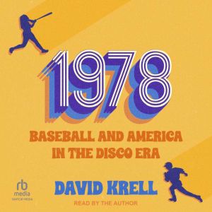 1978: Baseball and America in the Disco Era