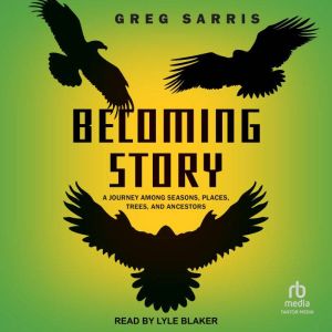 Becoming Story, Greg Sarris
