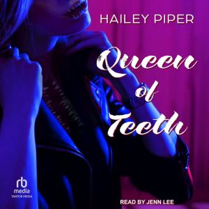 Queen of Teeth, Hailey Piper