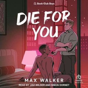 Die For You, Max Walker