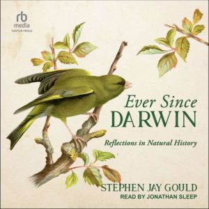 Ever Since Darwin, Stephen Jay Gould