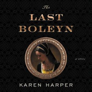 The Last Boleyn, Karen Harper