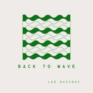 Back to wave, Leo Nasirov