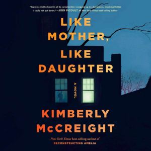 Like Mother, Like Daughter, Kimberly McCreight