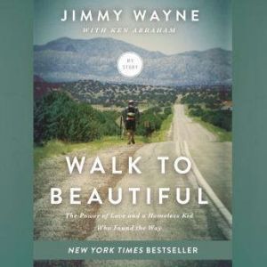 Walk to Beautiful: The Power of Love and a Homeless Kid Who Found the Way, Mr. Jimmy Wayne