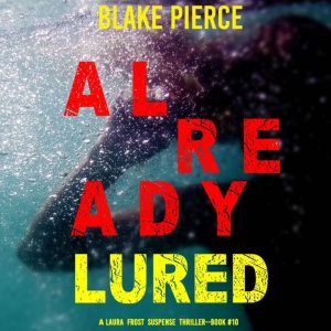 Already Lured 
, Blake Pierce