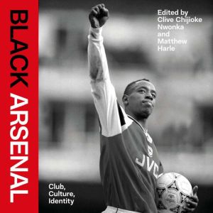 Black Arsenal, Clive Chijioke Nwonka