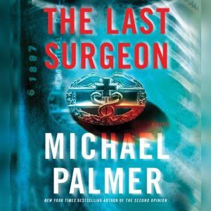 The Last Surgeon, Michael Palmer