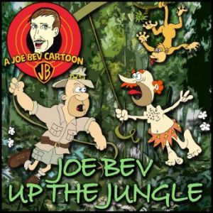 Joe Bev in the Jungle, Joe Bevilacqua Philip Proctor Pedro Pablo Sacristn