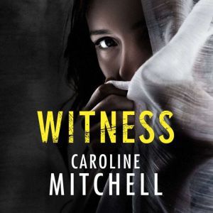 Witness, Caroline Mitchell