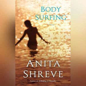 Body Surfing, Anita Shreve