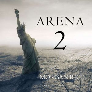 Arena 2 Book 2 of the Survival Tril..., Morgan Rice