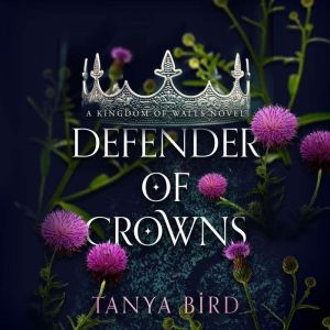 Defender of Crowns, Tanya Bird