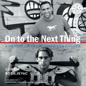 On to the Next Thing: A Memoir on Crime, Choices & Change
