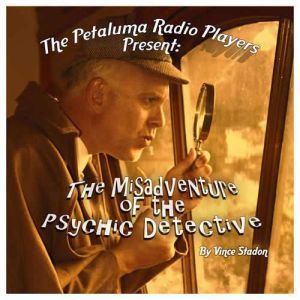 The Petaluma Radio Players Present T..., Vince Stadon