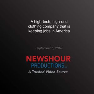 A HighTech, HighEnd Clothing Compan..., PBS NewsHour