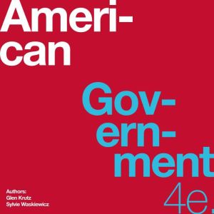 American Government 4e, Glen Krutz