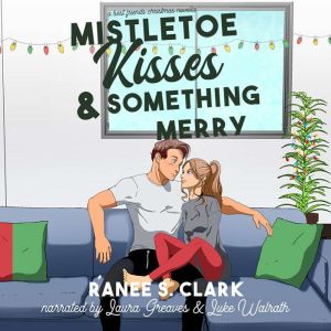 Mistletoe Kisses Something Merry, Ranee S. Clark
