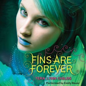 Fins Are Forever, Tera Lynn Childs
