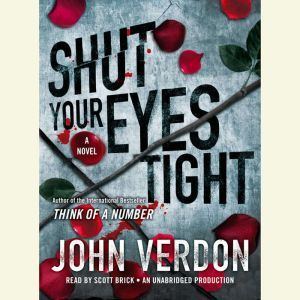 Shut Your Eyes Tight Dave Gurney, No..., John Verdon